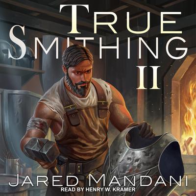 True Smithing 2 by Jared Mandani audiobook