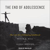 The End of Adolescence by  Nancy E. Hill audiobook