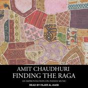 Finding the Raga by  Amit Chaudhuri audiobook