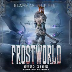 Ice & Blood by Blake Arthur Peel audiobook