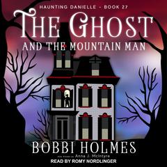 The Ghost and the Mountain Man by Bobbi Holmes audiobook