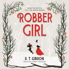 Robber Girl by S.T. Gibson audiobook