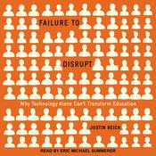 Failure to Disrupt by  Justin Reich audiobook