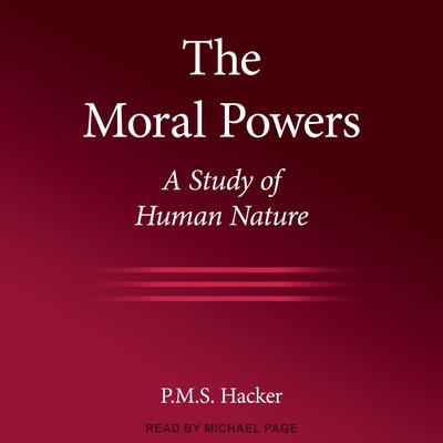 The Moral Powers by P.M.S. Hacker audiobook
