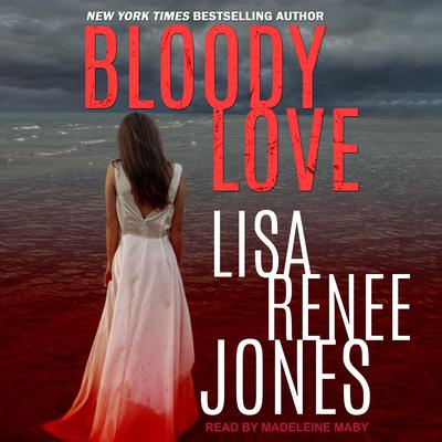 Bloody Love by Lisa Renee Jones audiobook