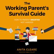 The Working Parent's Survival Guide by  Anita Cleare audiobook