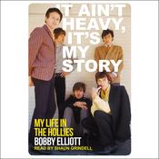It Ain't Heavy, It's My Story by  Bobby Elliott audiobook