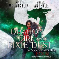 Dragon Fire and Pixie Dust by Michael Anderle audiobook
