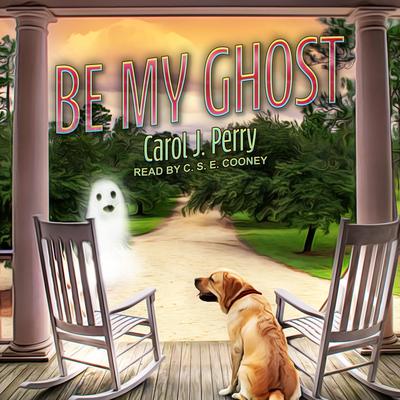 Be My Ghost by Carol J. Perry audiobook