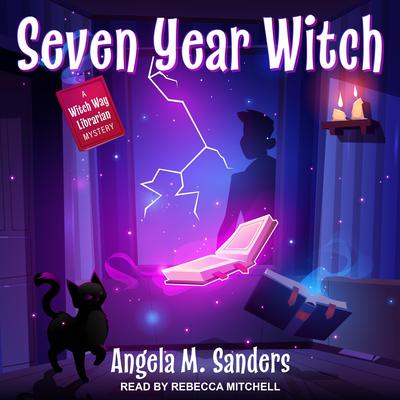 Seven Year Witch by Angela M. Sanders audiobook