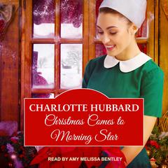 Christmas Comes to Morning Star by Charlotte Hubbard audiobook