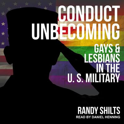 Conduct Unbecoming by Randy Shilts audiobook