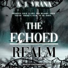 The Echoed Realm by A.J. Vrana audiobook