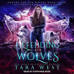 Defending Her Wolves by Tara West audiobook