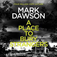 A Place to Bury Strangers by Mark Dawson audiobook