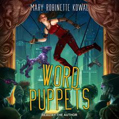 Word Puppets by Mary Robinette Kowal audiobook