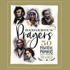 Dangerous Prayers by Thomas Nelson audiobook