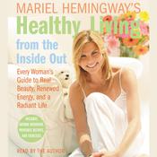 Mariel Hemingway's Healthy Living from the Inside Out by  Mariel Hemingway audiobook