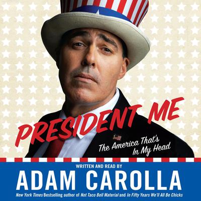 President Me (Abridged) by Adam Carolla audiobook