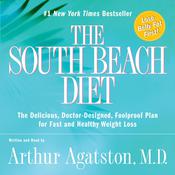 The South Beach Diet by  Arthur Agatston MD audiobook