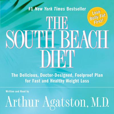 The South Beach Diet by Arthur S. Agatston, MD audiobook