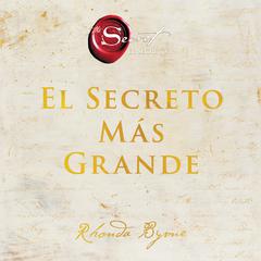 El Secreto Más Grande (The Greatest Secret) by Rhonda Byrne audiobook