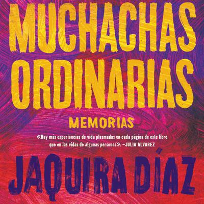 Muchachas ordinarias (Spanish edition) by Jaquira Diaz audiobook