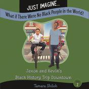 Jaxon and Kevin's Black History Trip Downtown by  Tamara Shiloh audiobook
