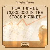 How I Made $2,000,000 in the Stock Market by  Nicolas Darvas audiobook