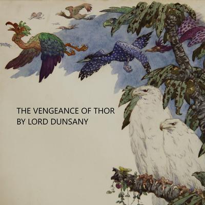 The Vengeance of Thor by Lord Dunsany audiobook