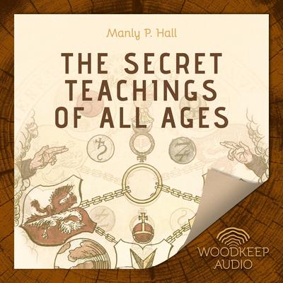The Secret Teachings of All Ages by Manly Palmer Hall audiobook