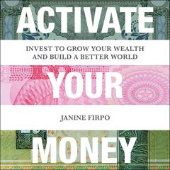 Activate Your Money by Janine Firpo audiobook