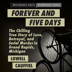 Forever and Five Days by Lowell Cauffiel audiobook