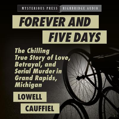 Forever and Five Days by Lowell Cauffiel audiobook
