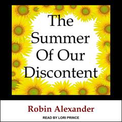 The Summer of Our Discontent by Robin Alexander audiobook