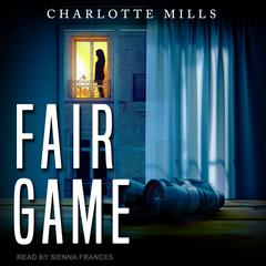 Fair Game by Charlotte Mills audiobook