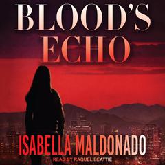 Blood's Echo by Isabella Maldonado audiobook