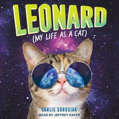 Leonard (My Life as a Cat) by Carlie Sorosiak audiobook