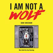 I Am Not a Wolf by  Dan Sheehan audiobook