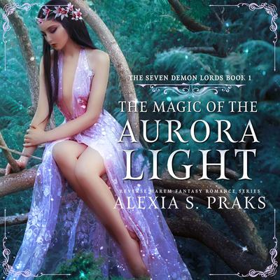 The Magic of the Aurora Light by Alexia X. audiobook