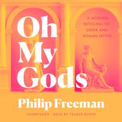 Oh My Gods by  Philip Freeman audiobook