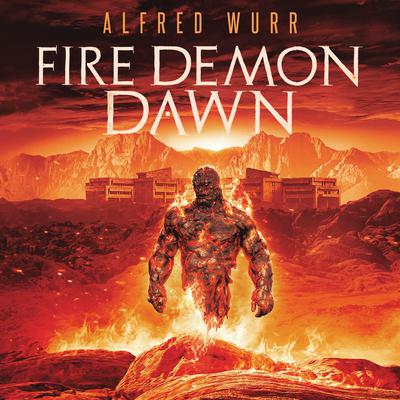 Fire Demon Dawn by Alfred Wurr audiobook