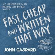 Fast, Cheap & Written That Way by  John Gaspard audiobook
