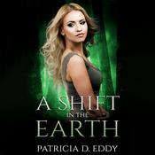 A Shift in the Earth by  Patricia D. Eddy audiobook