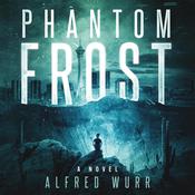 Phantom Frost by  Alfred Wurr audiobook