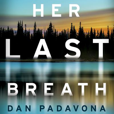 Her Last Breath by Dan Padavona audiobook