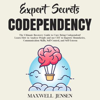 Expert Secrets – Codependency by Maxwell Jensen audiobook