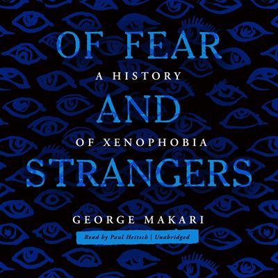 Of Fear and Strangers by George Makari audiobook
