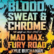 Blood, Sweat & Chrome by  Kyle Buchanan audiobook