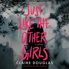 Just Like The Other Girls by Claire Douglas audiobook